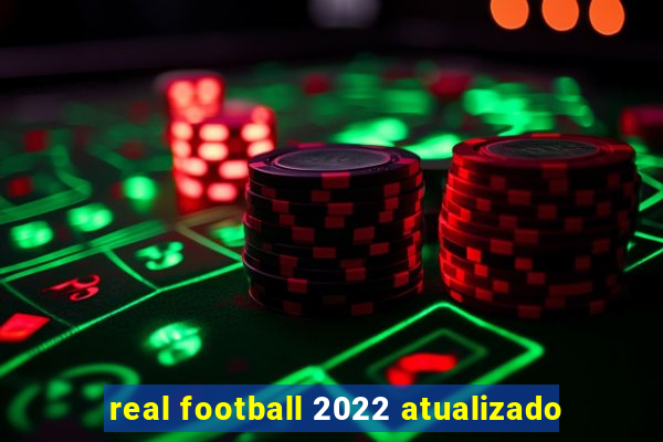 real football 2022 atualizado